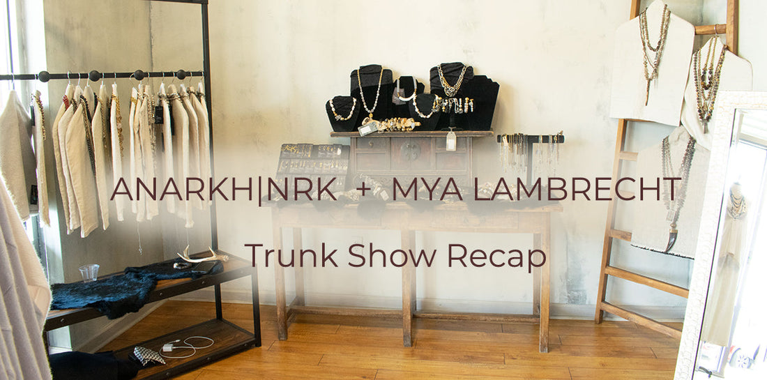 Trunk Show Recap: Anarkh|NRK and Mya Lambrecht